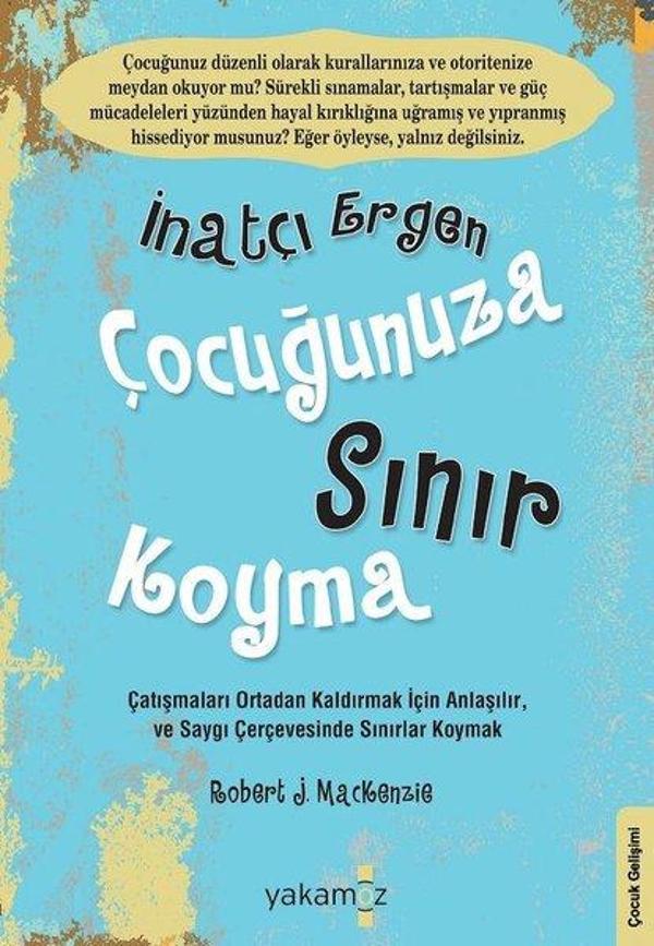 İnatçı Ergen Çocuğunuza Sınır Koyma - Yakamoz Yayınları - Image 1