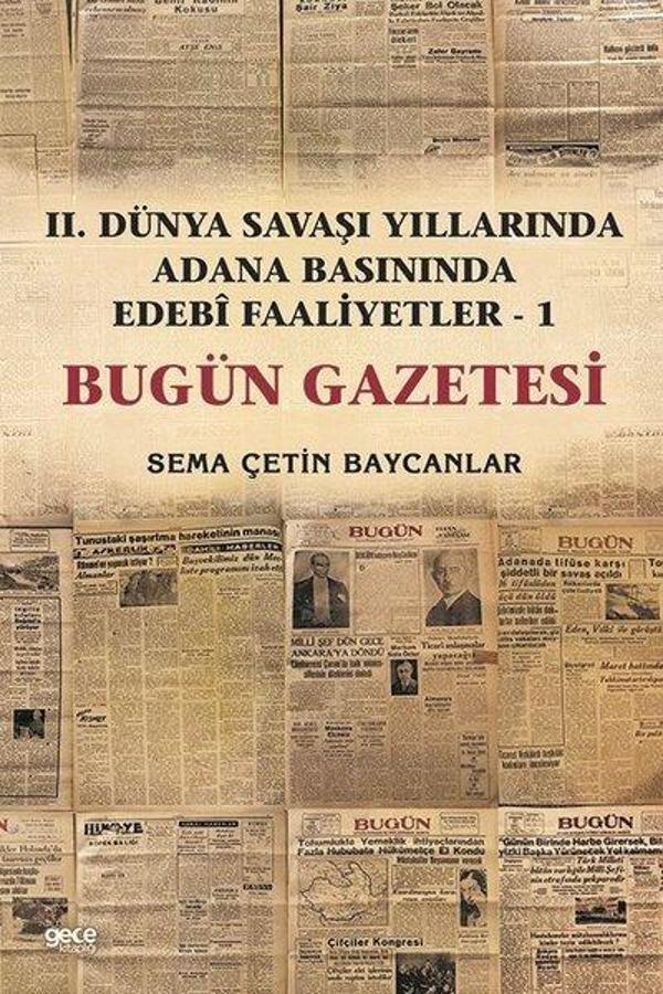 İkinci Dünya Savaşı Yıllarında Adana Basınında Edebi Faaliyetler 1 -Bugün Gazetesi - Gece Kitaplığı - Image 1