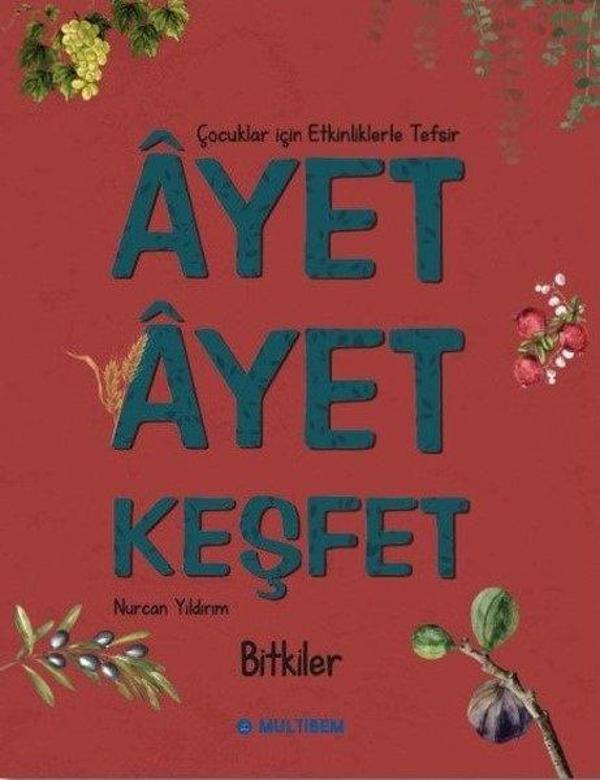 Ayet Ayet Keşfet - Bitkiler Çocuklar İçin Etkinliklerle Tefsir - Multibem Yayınları - Image 1