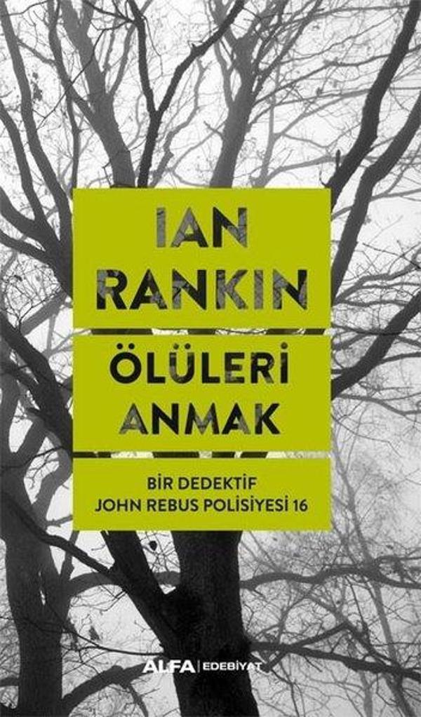 Ölüleri Anmak - Bir Dedektif John Rebus Polisiyesi 16 - Alfa Yayıncılık - Image 1