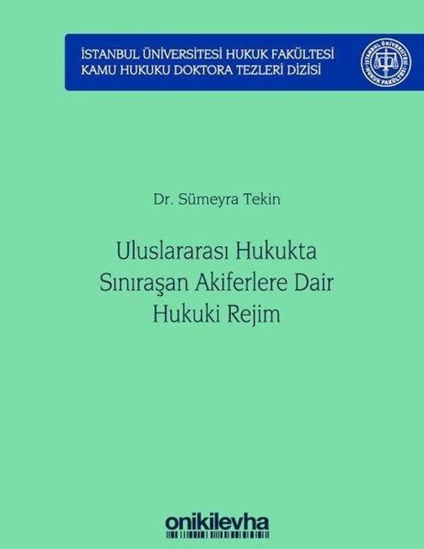 Uluslararası Hukukta Sınıraşan Akiferlere Dair Hukuki Rejim - On İki Levha Yayıncılık - Image 1