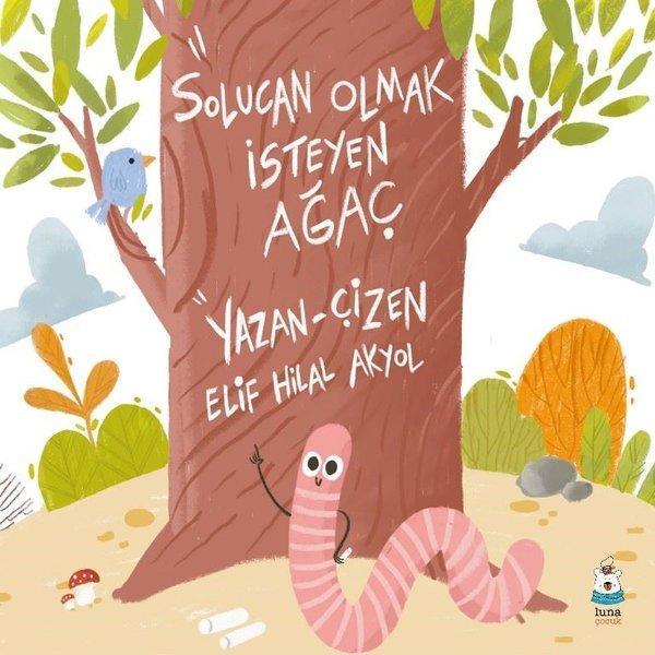 Solucan Olmak İsteyen Ağaç - Luna Yayınları - Image 1