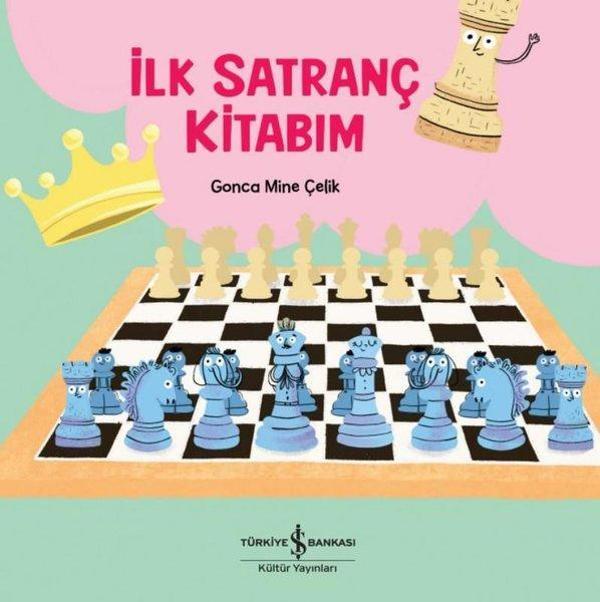 İlk Satranç Kitabım - İş Bankası Kültür Yayınları - Image 1