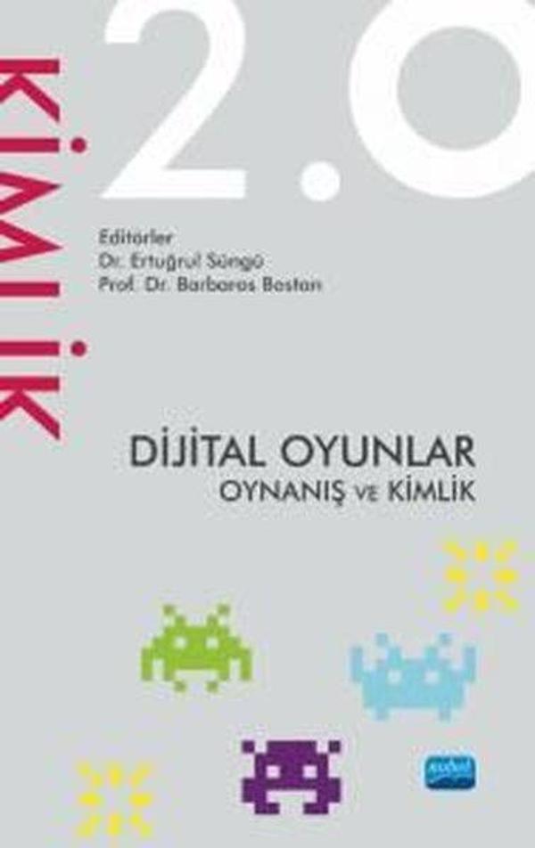 Dijital Oyunlar 2.0 Oynanış ve Kimlik - Nobel Akademik Yayıncılık - Image 1