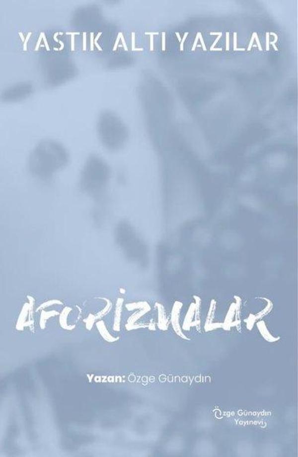 Yastık Altı Yazılar - Aforizmalar - Özge Günaydın Yayınevi - Image 1