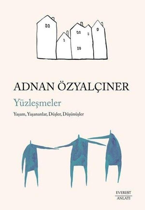 Yüzleşmeler: Yaşam Yaşananlar Düşler Düşünüşler - Everest Yayınları - Image 1
