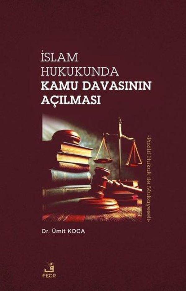 İslam Hukukunda Kamu Davasının Açılması - Pozitif Hukuk Mukayeseli - Fecr Yayınları - Image 1