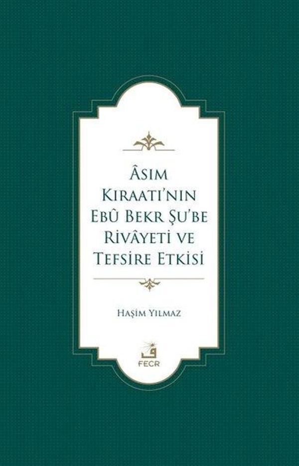 Asım Kıraatı'nın Ebu Bekr Şu'be Rivayeti ve Tefsire Etkisi - Fecr Yayınları - Image 1