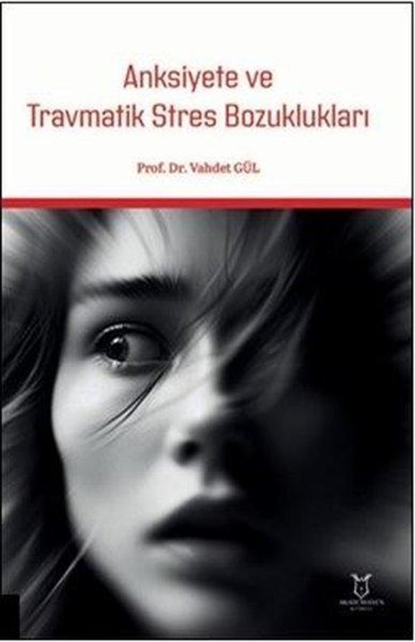Anksiyete ve Travmatik Stres Bozuklukları - Akademisyen Kitabevi - Image 1