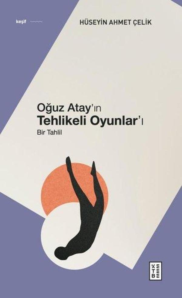 Oğuz Atay'ın Tehlikeli Oyunlar'ı - Bir Tahlil - Ketebe - Image 1
