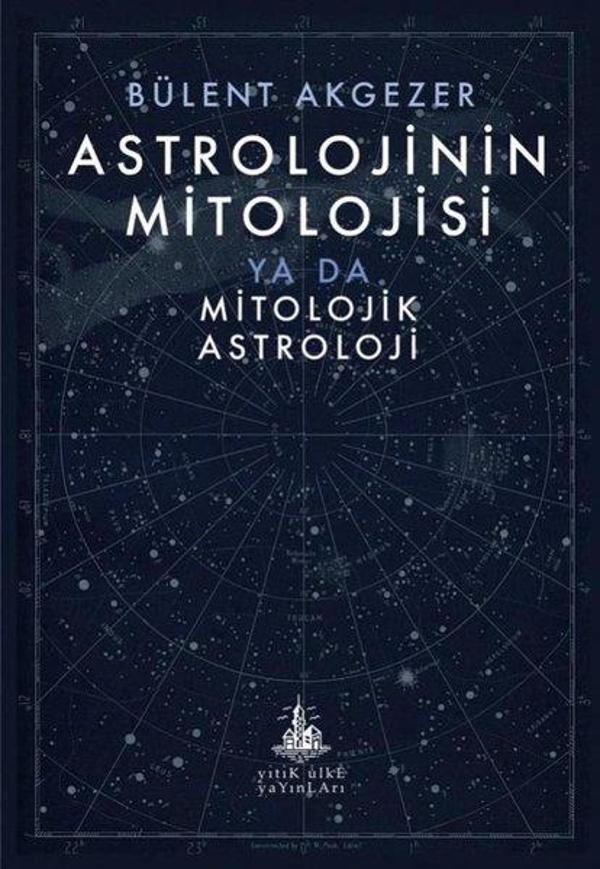 Astrolojinin Mitolojisi Ya Da Mitolojik Astroloji - Yitik Ülke Yayınları - Image 1