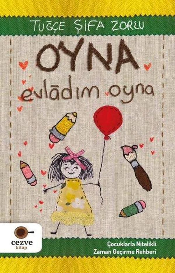 Oyna Evladım Oyna - Çocuklarla Nitelikli Zaman Geçirme Rehberi - Cezve Kitap - Image 1