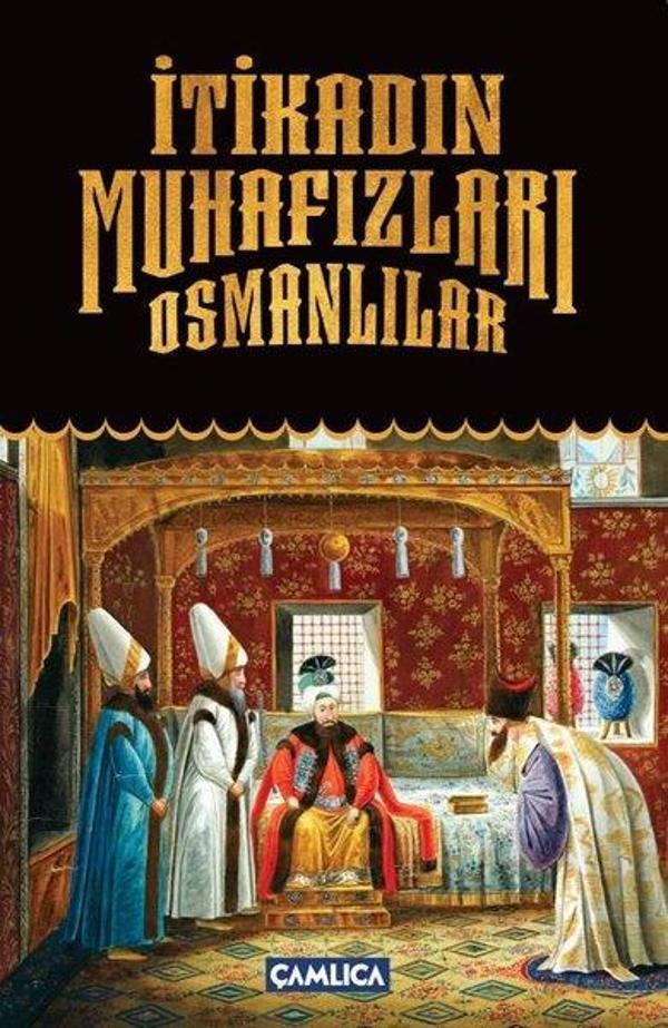İtikadın Muhafızları Osmanlılar - Çamlıca Yayınları - Image 1