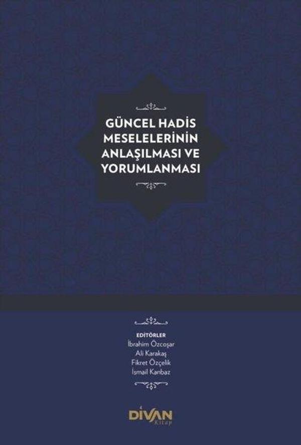 Güncel Hadis Meselelerinin Anlaşılması ve Yorumlanması - Divan Kitap - Image 1