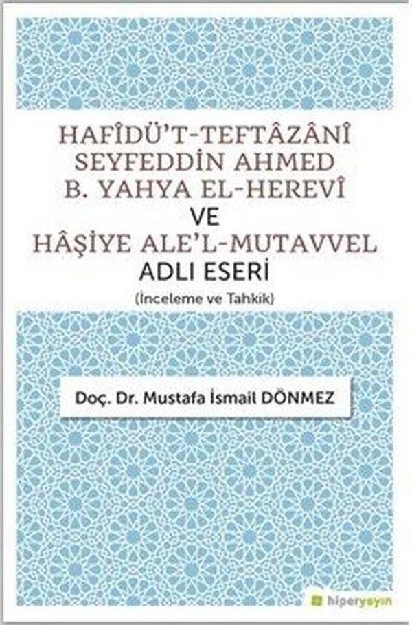 Hafidü't-Teftazani Seyfeddin Ahmed B. Yahya El-Herevi ve Haşiye Ale'l-Mutavvel Adlı Eseri - Hiperlink - Image 1