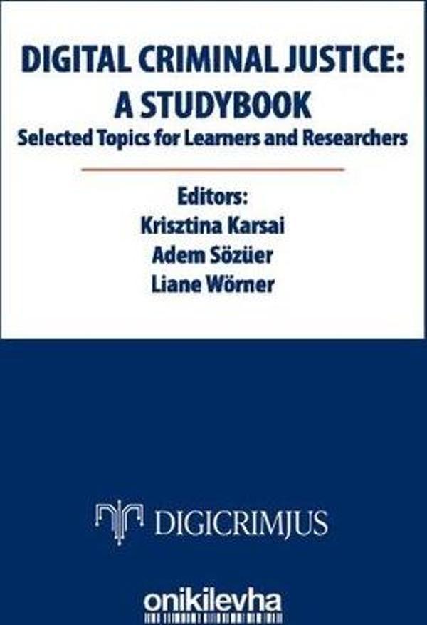 Digital Criminal Justice: A Studybook Selected Topics for Learners and Researchers - On İki Levha Yayıncılık - Image 1