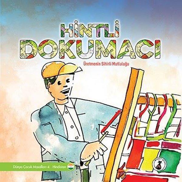 Hintli Dokumacı: Üretmenin Sihirli Mutluluğu - Dünya Çocuk Masalları - Hindistan - Misket Kitap - Image 1