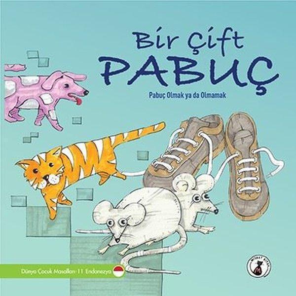 Bir Çift Pabuç: Pabuç Olmak ya da Olmamak - Dünya Çocuk Masalları 11 - Endonezya - Misket Kitap - Image 1