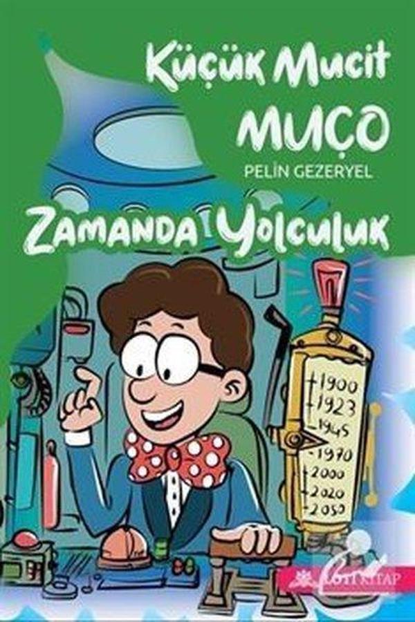 Küçük Mucit Muço Zamanda Yolculuk - Loti Kitap - Image 1