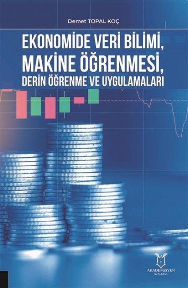 Ekonomide Veri Bilimi Makine Öğrenmesi Derin Öğrenme ve Uygulamaları - Akademisyen Kitabevi - Image 1