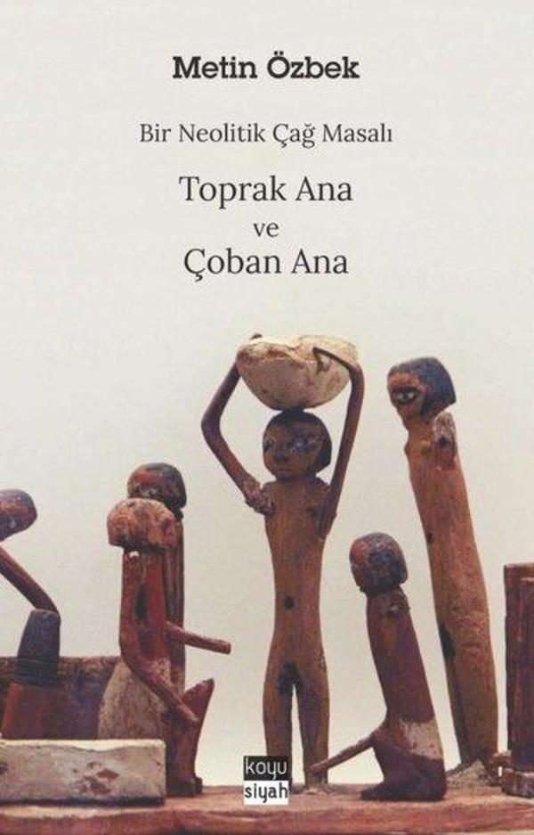 Bir Neolitik Çağ Masalı: Toprak Ana ve Çoban Ana - Koyu Siyah - Image 1