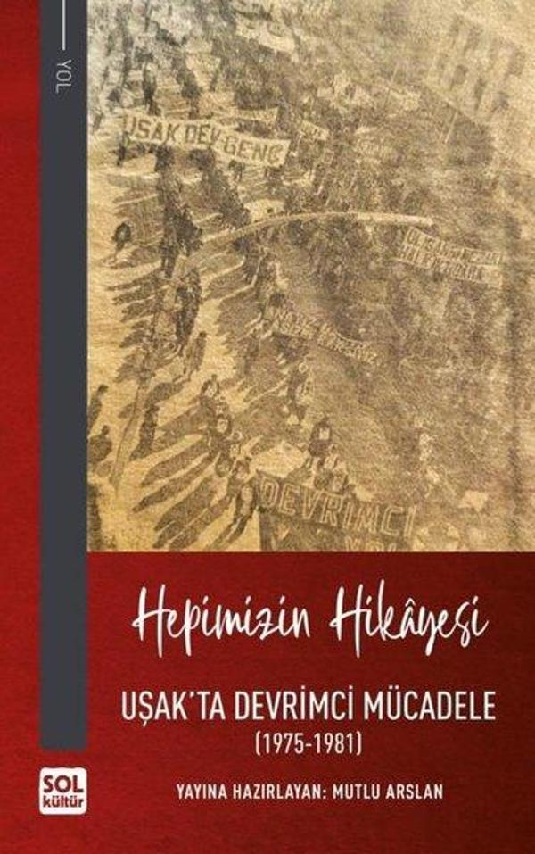 Hepimizin Hikayesi - Uşak'ta Devrimci Mücadele 1975 - 1981 - Sol Kültür Yayınları - Image 1