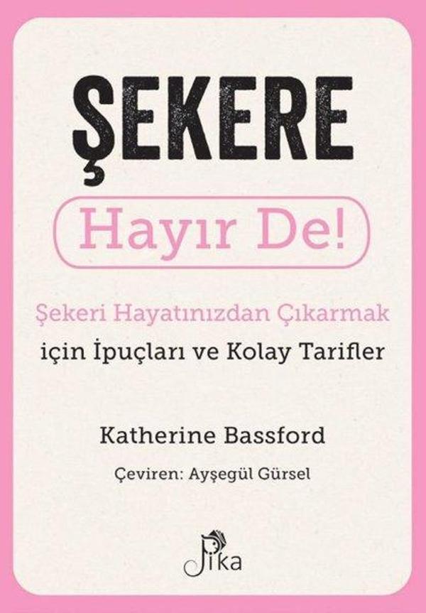 Şekere Hayır De! Şekeri Hayatınızdan Çıkarmak için İpuçları ve Kolay Tarifler - Pika - Image 1