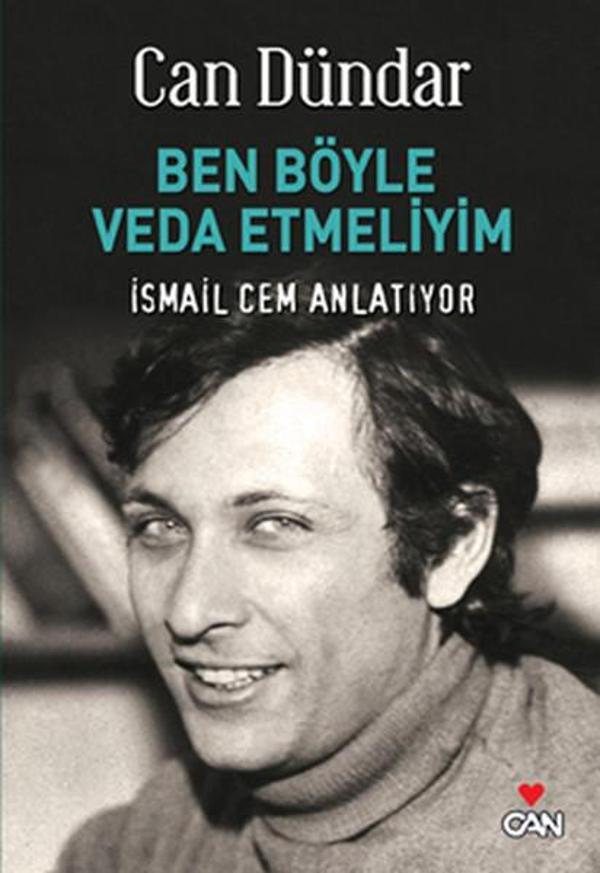 Ben Böyle Veda Etmeliyim İsmail Cem Anlatıyor - Can Yayınları - Image 1