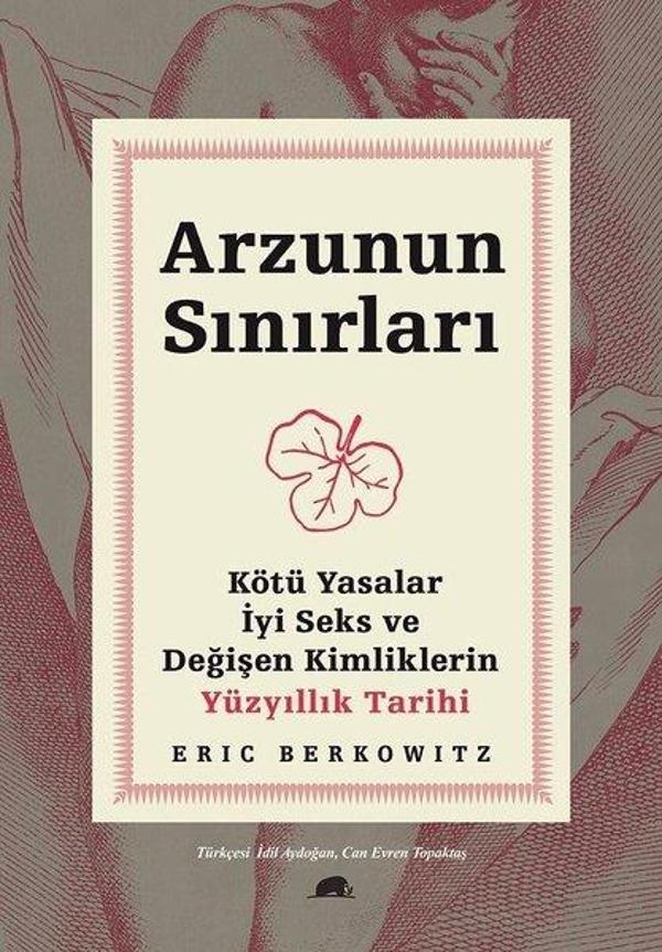 Arzunun Sınırları: Kötü Yasalar-İyi Seks ve Değişen Kimliklerin Yüzyıllık Tarihi - Kolektif Kitap - Image 1