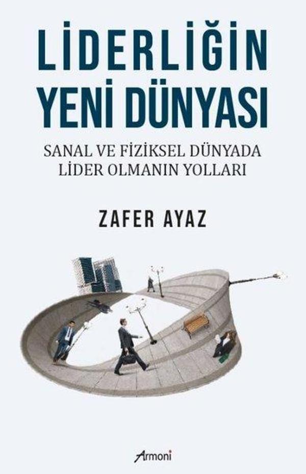 Liderliğin Yeni Dünyası - Sanal ve Fiziksel Dünyada Lider Olmanın Yolları - Armoni - Image 1