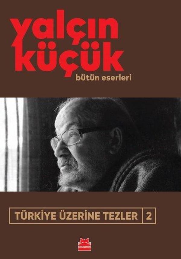 Türkiye Üzerine Tezler 2 - Bütün Eserleri - Kırmızı Kedi Yayınevi - Image 1