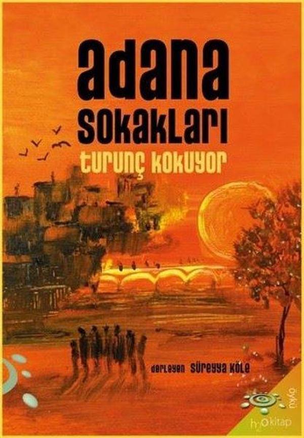 Adana Sokakları Turunç Kokuyor - h2o Kitap - Image 1