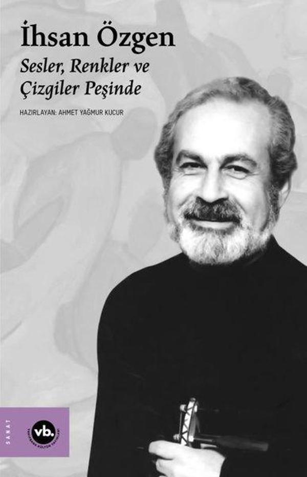 İhsan Özgen: Sesler Renkler ve Çizgiler Peşinde - VakıfBank Kültür Yayınları - Image 1