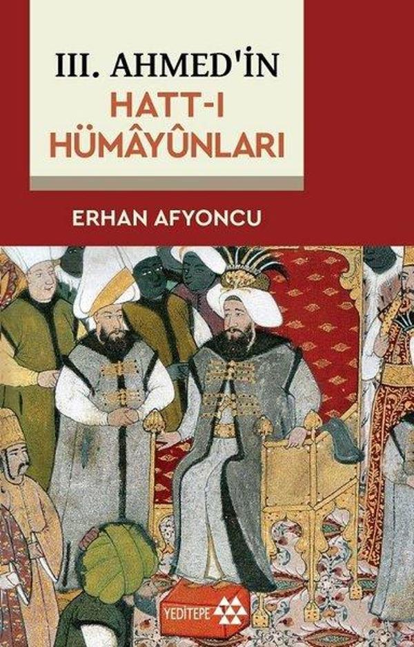 3. Ahmed'in Hatt-ı Hümayunları - Yeditepe Yayınevi - Image 1