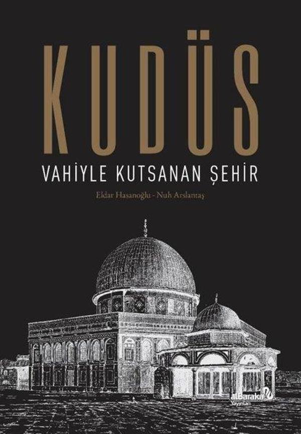 Kudüs: Vahiyle Kutsanan Şehir - alBaraka Yayınları - Image 1