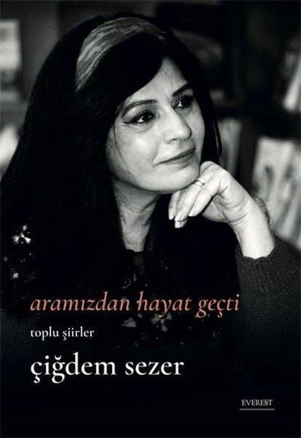 Aramızdan Hayat Geçti - Toplu Şiirler - Everest Yayınları - Image 1