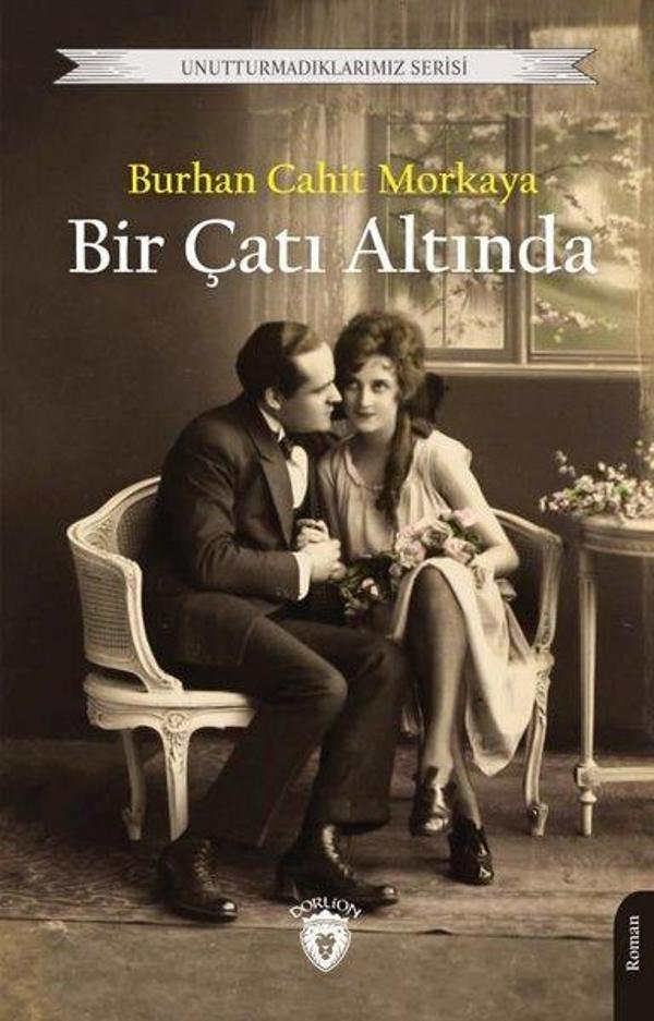 Bir Çatı Altında - Unutturmadıklarımız Serisi - Dorlion Yayınevi - Image 1
