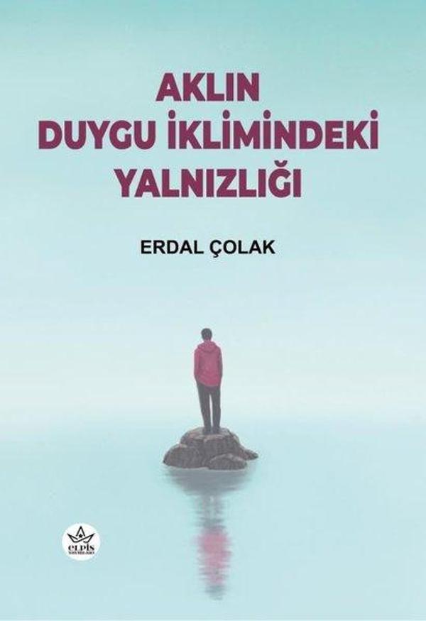 Aklın Duygu İklimindeki Yalnızlığı - Elpis Yayınları - Image 1