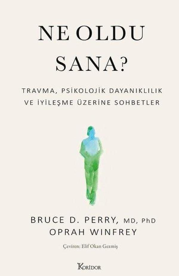 Ne Oldu Sana? Travma Psikolojik Dayanıklılık ve İyileşme Üzerine Sohbetler - Koridor Yayıncılık - Image 1