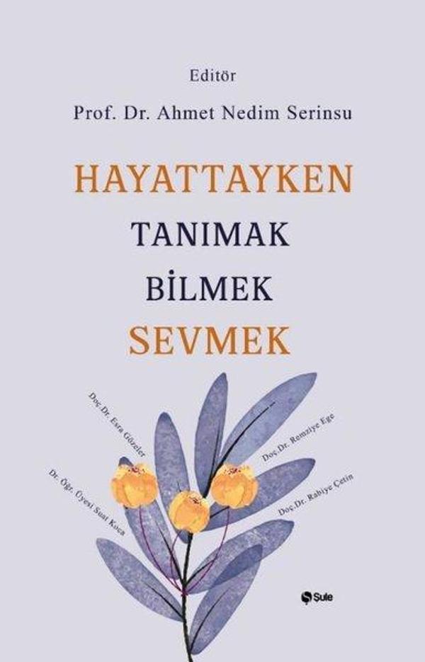 Hayattayken Tanımak Bilmek Sevmek - Şule Yayınları - Image 1