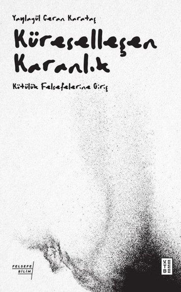 Küreselleşen Karanlık - Kötülük Felsefelerine Giriş - Ketebe - Image 1