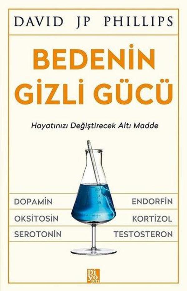 Bedenin Gizli Gücü - Hayatınızı Değiştirecek Altı Madde - Diyojen Yayıncılık - Image 1