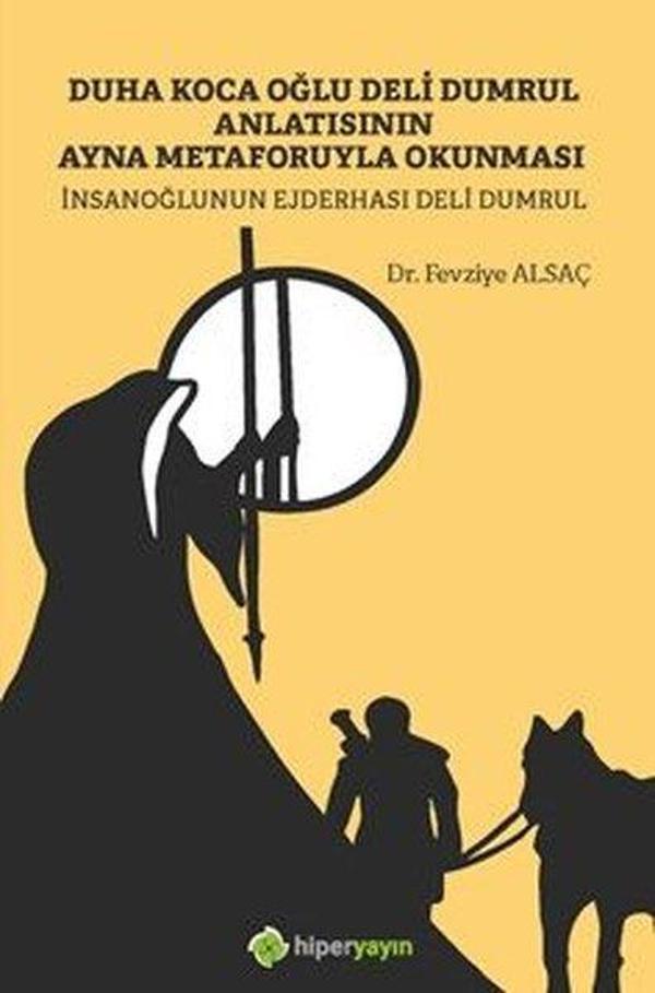 Duha Koca Oğlu Deli Dumrul Anlatısının Ayna Metaforuyla Okunması İnsanoğlunun Ejderhası Deli Dumrul - Hiperlink - Image 1