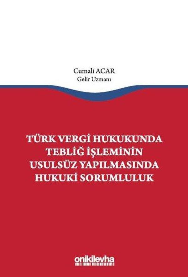 Türk Vergi Hukukunda Tebliğ İşleminin Usulsüz Yapılmasında Hukuki Sorumluluk - On İki Levha Yayıncılık - Image 1