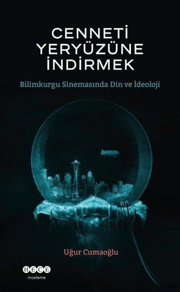 Cenneti Yeryüzüne İndirmek- Bilimkurgu Sinemasında Din ve İdeoloji - Hece Yayınları - Image 1