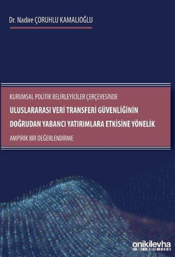Kurumsal Politik Belirleyiciler Çerçevesinde Uluslararası Veri Transferi Güvenliğinin Doğrudan Yaban - On İki Levha Yayıncılık - Image 1