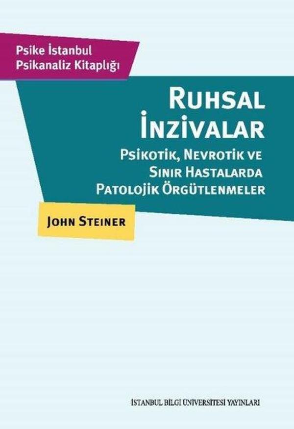 Ruhsal İnzivalar: Psikotik Nevrotik ve Sınır Hastalarda Patolojik Örgütlenmeler - İstanbul Bilgi Üniv.Yayınları - Image 1