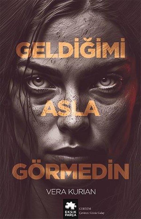 Geldiğimi Asla Görmedin - Eksik Parça Yayınları - Image 1
