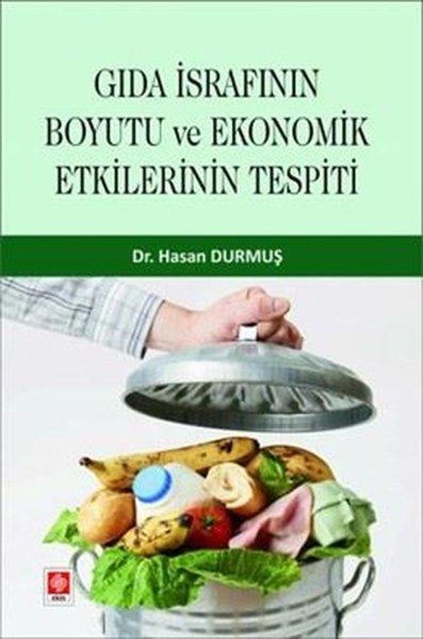 Gıda İsrafının Boyutu ve Ekonomik Etkilerinin Tespiti - Ekin Basım Yayın - Image 1