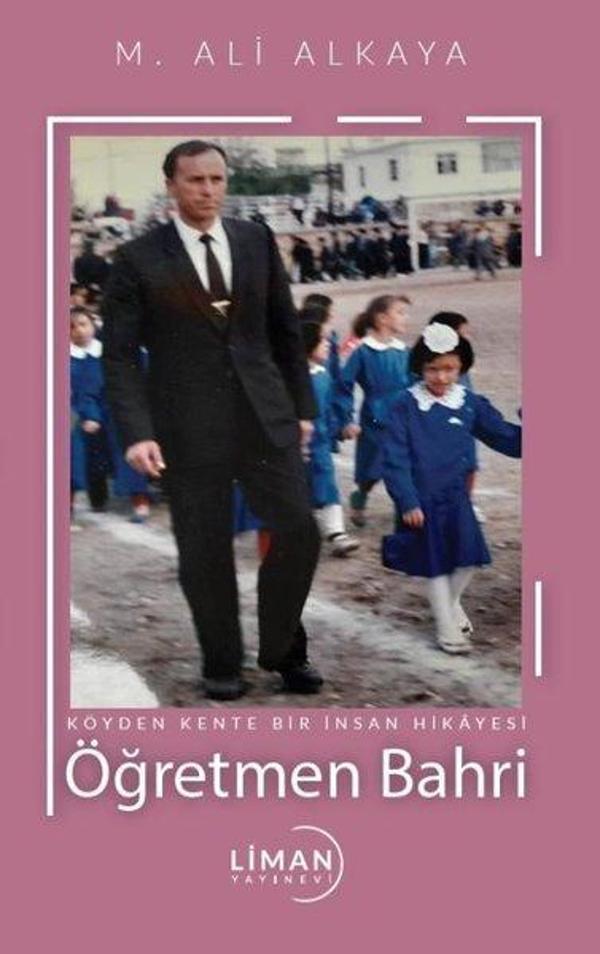 Öğretmen Bahri - Köyden Kente Bir İnsan Hikayesi - Liman Yayınevi - Image 1